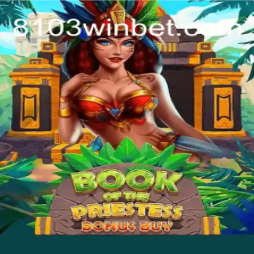Descubra o Fascinante Jogo BookOfThePriestess e Como Jogar com a Palavra-Chave 8103WIN